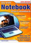 Das Notebook Praxis-Handbuch Alles, was im Gerätehandbuch zu kurz kommt!