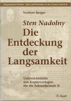 Sten Nadolny - Die Entdeckung der Langsamkeit Unterrichtshilfe mit Kopiervorlagen für die Sekundarstife II