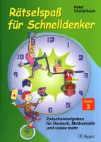 Rätselspaß für Schnelldenker - Band 3 Zwischenaufgaben für Deutsch, Mathematik und vieles mehr