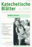 Zeitschrift: KatBl 4/2005 - Anders lernen