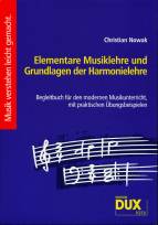 Elementare Musiklehre und Grundlagen der Harmonielehre Begleitbuch für den modernen Musikunterricht, mit praktischen Übungsbeispielen