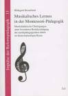 Musikalisches Lernen in der Montessori-Pädagogik Musikdidaktische Überlegungen unter besonderer Berücksichtigung der musikpädagogischen Arbeit im deutschsprachigen Raum