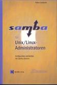 Samba für Unix / Linux- Administratoren Konfiguration und Betrieb von Samba- Servern