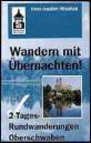 2-Tages-Rundwanderungen: Oberschwaben mit württembergischem Allgäu und Bodensee- Wandern mit Übernachtung! Von der Donau zum Bodensee und vom Linzgau zum Schwarzen Grat
