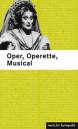 Oper, Operette, Musical 600 Werkbeschreibungen