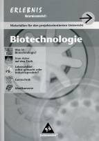 Biotechnologie - Materialien für den projektorientierten Unterricht 