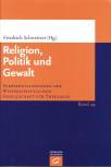 Religion, Politik und Gewalt Die Beiträge des XII. Europäischen Kongresses für Theologie 18.-22. September 2005 in Berlin