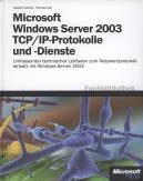 Microsoft Windows Server 2003 TCP/ IP- Protokolle und -Dienste 