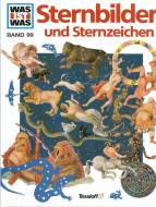 Sternbilder und Sternzeichen Was ist was? Bd.99