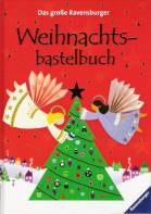 Das große Ravensburger Weihnachtsbastelbuch 
