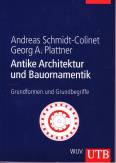 Antike Architektur und Bauornamentik Grundformen und Grundbegriffe