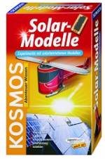 Kosmos Abenteuer Wissen: Solar-Modelle Experimente mit solarbetriebenen Modellen
