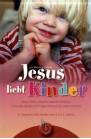 Jesus liebt Kinder Jesu Leben, Wunder und Gleichnisse lebendig dargestellt zum Vorspielen und Vorlesen