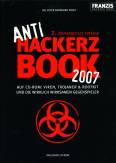 Anti Hackerz Book 2007 Auf CD-ROM: Viren, Trojaner & Rootkit und die wirklich wirksamen Gegenspieler
