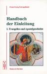 Handbuch der Einleitung I. Evangelien und Apostelgeschichte