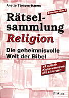 Rätselsammlung Religion Die 

Geheimnisvolle Welt der Bibel - 49 Kopiervorlagen mit Lösungen