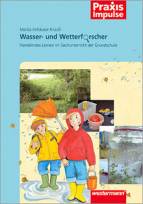 Wasser- und Wetterforscher Handelndes Lernen im Sachunterricht der Grundschule