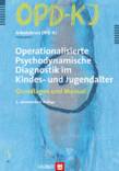 Operationalisierte Psychodynamische Diagnostik im Kindes- und Jugendalter Grundlagen und Manual 