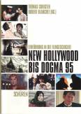 New Hollywood bis Dogma 95 Einführung in die Filmgeschichte in drei Bänden: Band 3