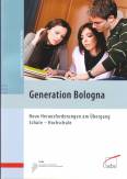 Generation Bologna Neue Herausforderungen am Übergang Schule - Hochschule