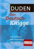 Duden - Der Deutsch-Knigge Sicher formulieren - Sicher kommunizieren - Sicher auftreten