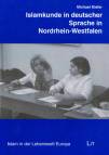 Islamkunde in deutscher Sprache in Nordrhein-Westfalen Kontext, Geschichte, Verlauf und Akzeptanz eines Schulversuchs