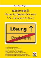Mathematik - Neue Aufgabenformen 5./6. Jahrgangsstufe Band II
