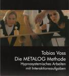 Die METALOG Methode Hypnosystemisches Arbeiten mit Interaktionsaufgaben