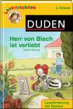 Duden-Lesedetektive: Herr von Blech ist verliebt (3. Klasse) Leseförderung mit System