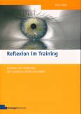 Reflexion im Training Aspekte und Methoden der modernen Reflexionsarbeit