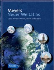 Meyers Neuer Weltatlas Unser Planet in Karten, Fakten und Bildern