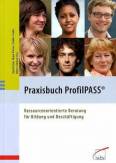 Praxisbuch ProfilPASS  Ressourcenorientierte Beratung für Bildung und Beschäftigung