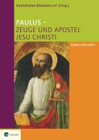 Paulus - Zeuge und Apostel Jesu Christi Leben und Lehre