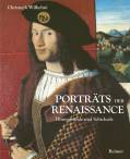 Porträts der Renaissance Hintergründe und Schicksale