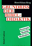 Grundriss der 

Bibeldidaktik Konzepte - Modelle - Methoden; Handbuch des Biblischen Unterrichts, Band 1