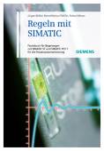 Regeln mit SIMATIC - Praxisbuch für Regelungen mit SIMATIC S7 und SIMATIC PCS 7 für die Prozessautomatisierung