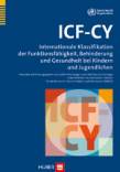 ICF-CY Internationale Klassifikation der Funktionsfähigkeit, Behinderung und Gesundheit bei Kindern und Jugendlichen 