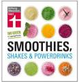 Smoothies, Shakes & Powerdrinks: 180 Ideen für mehr Spaß im Glas 