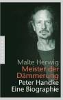 Meister der Dämmerung Peter Handke - Eine Biographie