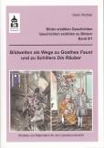 Bildwelten als Wege zu Goethes Faust und zu Schillers Die Räuber Modelle und Materialien für den Literaturunterricht