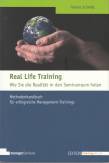 Real Life Training Wie Sie die Realität in den Seminarraum holen