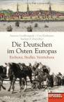 Die Deutschen im Osten Europas Eroberer, Siedler, Vertriebene