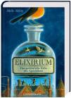 Elixirium Das gefährliche Erbe des Apothekers