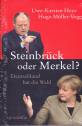 Steinbrück oder Merkel Deutschland hat die Wahl
