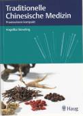 Traditionelle Chinesische Medizin Praxiswissen kompakt