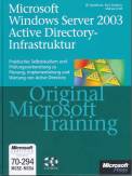 Microsoft Windows Server 2003 Active Directory-Infrastruktur. Original Microsoft Training. MCSE / MCSA Examen 70-294