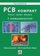 PCB kompakt 7. Jahrgangsstufe Physik - Chemie - Biologie