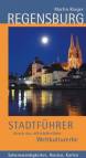 Regensburg Stadtführer durch das mittelalterliche Weltkulturerbe