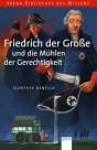  Friedrich der Große und die Mühlen der Gerechtigkeit  Arena Bibliothek des Wissens. Lebendige Biographien