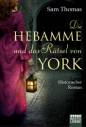 Die Hebamme und das Rätsel von York Historischer Roman